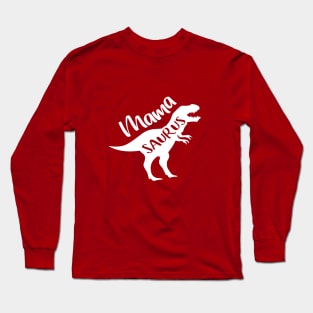 MamaSaurus, Mama Saurus, Mother Gift Idea Long Sleeve T-Shirt